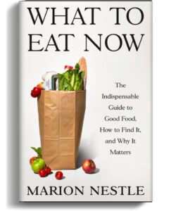 What to Eat Now: The Indispensable Guide to Good Food, How to Find It, and Why It Matters.